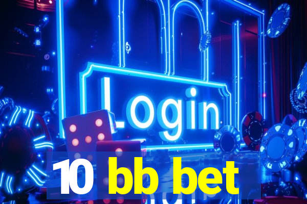 10 bb bet